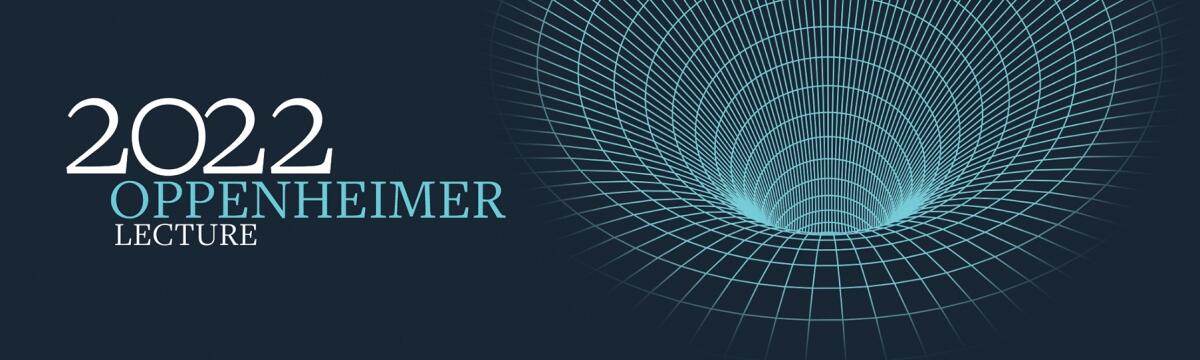 The 2022 Oppenheimer Lecture Featuring Leonard Susskind