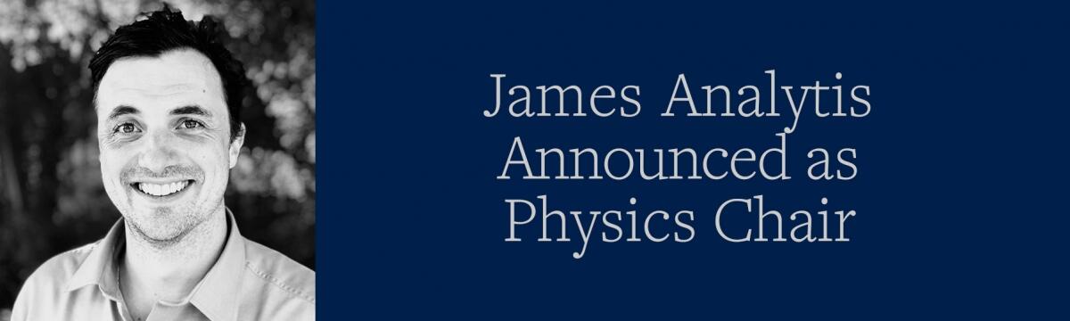 James Analytis Takes Over as Physics Chair