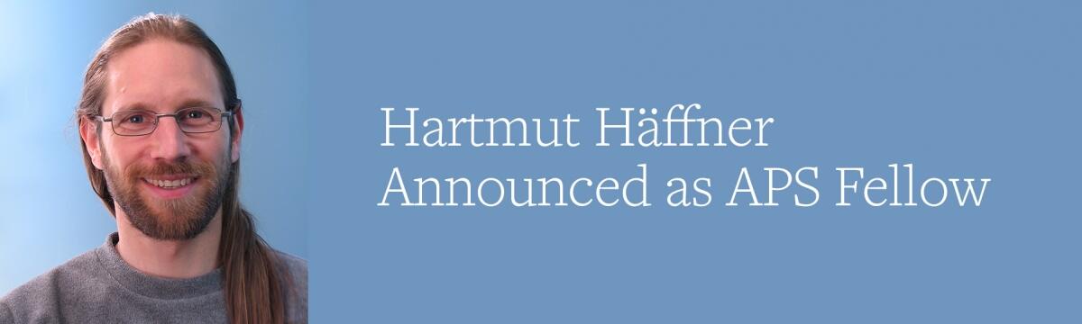 Hartmut Haffner Announced as APS Fellow