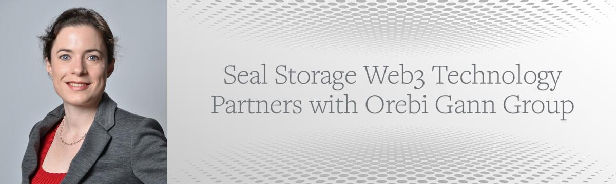 Seal Storage Technology Partners with Orebi Gann Group